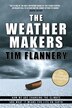 The Weather Makers: How We are Changing the Climate and What It Means for Life On Earth