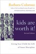 Kids Are Worth It! Revised Edition: Giving Your Child The Gift Of Inner Discipline