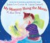 My Mommy Hung The Moon: A Love Story