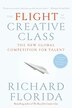 The Flight Of The Creative Class: The New Global Competition for Talent