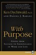 With Purpose Lp: Going from Success to Significance in Work and Life