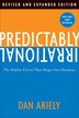 Predictably Irrational Revised And Expanded Edition: The Hidden Forces That Shape Our Decisions