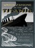 Wreck And Sinking Of The Titanic: The Ocean's…