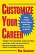 Customize Your Career: How to Develop a Winning Strategy to move Up, Move Ahead, or Move On