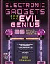 Electronic Gadgets for the Evil Genius: 21 Build-It-Yourself Projects