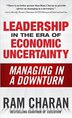 Leadership in the Era of Economic Uncertainty: Managing in a Downturn: Managing in a Downturn