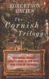 The Cornish Trilogy: The Rebel Angels, What's Bred In The Bone, And The Lyre Of Orpheus