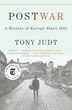 Postwar: A History Of Europe Since 1945