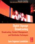Digital Signage Broadcasting: Broadcasting, Content Management, and Distribution Techniques