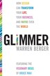 Glimmer: How Design Can Transform Your Life, Your Business, And Maybe Even The World