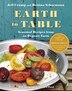 Earth To Table: Seasonal Recipes From An Organic Farm