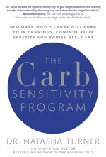 The Carb Sensitivity Program: Discover Which Carbs Will Curb Your Cravings, Control Your Appetite And Banish Belly Fat