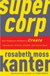 Supercorp: How Vanguard Companies Create Innovation, Profits, Growth, And Social Good