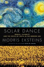 Solar Dance: Genius, Forgery And The Crisis Of Truth In The Modern Age