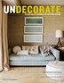 Undecorate: The No-rules Approach To Interior Design