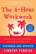 The 4-hour Workweek, Expanded And Updated: Expanded And Updated, With Over 100 New Pages Of Cutting-edge Content.