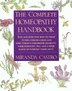 The Complete Homeopathy Handbook: Safe and Effective Ways to Treat Fevers, Coughs, Colds and Sore Throats, Chil