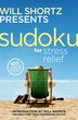 Will Shortz Presents Sudoku For Stress Relief: 100 Wordless Crossword Puzzles