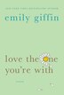 Love the One You're With