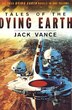 Tales Of The Dying Earth: Including 'The Dying Earth,' 'The Eyes of the Overworld,' 'Cugel's Saga,' and 'Rhialto the Marvello