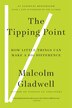 The Tipping Point: How Little Things Can Make a…