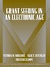 Grant Seeking In An Electronic Age (part Of The Allyn & Bacon Series In Technical Communication)
