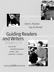 Guiding Readers And Writers Grades 3-6: "Teaching Comprehension, Genre, and Content Literacy"