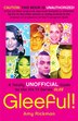 Gleeful!: A Totally Unofficial Guide To The Hit Tv Series Glee