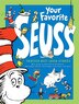 Your Favorite Seuss: A Baker's Dozen by the One and Only Dr. Seuss