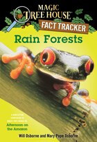 Magic Tree House Fact Tracker #5: Rain Forests: A Nonfiction Companion To Magic Tree House #6: Afternoon On The Amazon
