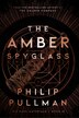 The Amber Spyglass: His Dark Materials