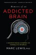 Memoirs Of An Addicted Brain: A Neuroscientist Examines His Former Life On Drugs