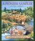Pioneer Sampler: The Daily Life of a Pioneer Family in 1840