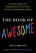 The Book Of Awesome: Snow Days, Bakery Air, Finding Money In Your Pocket, And Othersimple, Brilliantthings
