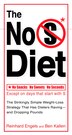The No S Diet: The Strikingly Simple Weight-loss Strategy That Has Dietersraving--and Droppingpounds