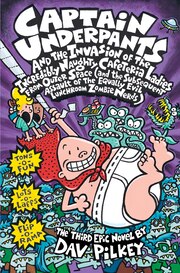 Captain Underpants and the Invasion of the Incredibly Naughty Cafeteria Ladies from Outer Space: The Third Epic Novel