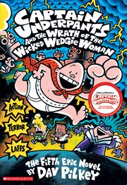 Captain Underpants and the Wrath of the Wicked Wedgie Women: The Fifth Epic Novel