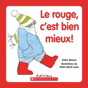 Le rouge, c'est bien mieux!