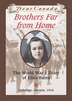 Dear Canada: Brothers Far From Home: The World War I Diary of Eliza Bates
