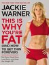This Is Why You're Fat (and How To Get Thin Forever): Eat More, Cheat More, Lose More--and Keep the Weight Off