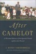 After Camelot: A Personal History Of The Kennedy Family--1968 To The Present