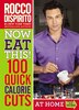Now Eat This! 100 Quick Calorie Cuts At Home / On-the-go: 100 Ways To Cut 100 Calories From Your Diet Anytime--anywhere