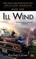 Weather Warden #1 Ill Wind: Book One Of The Weather Warden
