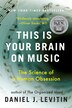 This Is Your Brain On Music: The Science Of A…