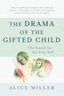 The Drama of the Gifted Child: The Search for the…