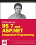 Professional Iis 7 And Asp.net Integrated Programming