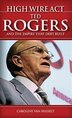 High Wire Act: Ted Rogers and the Empire that Debt Built