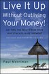 Live it Up without Outliving Your Money!: Getting the Most From Your Investments in Retirement