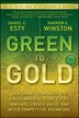 Green to Gold: How Smart Companies Use Environmental Strategy to Innovate, Create Value, and Build Competitive Adv