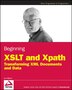 Beginning XSLT and XPATH: Transforming XML Documents and Data